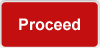 Proceed